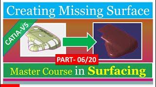 Missing Surface Creation | Part6/20 | Master in Surfacing | CATIA V5 | ISOPARA