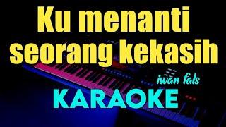 KUMENANTI SEORANG KEKASIH KARAOKE