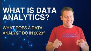 What is Data Analytics? What Does a Data Analyst Do?