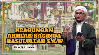 Ustaz Hj. Azian Man ᴴᴰl Keagungan Akhlak Baginda Rasulullah SAW