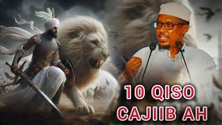 10 QISO CAJIIB AH | SHEEKH MUSTAFE XAJI ISMAACIL