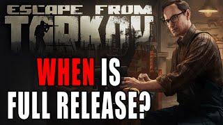 When is Full Release? Is There Even an Escape from Tarkov Full Release Date? Tarkov Roadmap