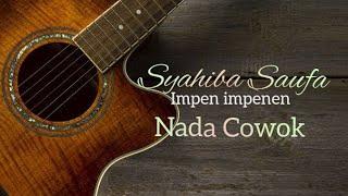 Syahiba Saufa - Impen Impenen - Nada Cowok - HD AUDIO (Karaoke Version) Suara Jernih