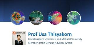 Prof Usa Thisyakorn (Chulalongkorn University, Thailand, and Mahidol University) on World Dengue Day