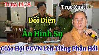 Trưa 14/8 Thích Chân Quang Đối Diện Án Hình Sự Giáo Hội Phật Giáo Lên Tiếng