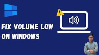 How to Fix Volume Too Low on Headphone/Speaker on Windows 11