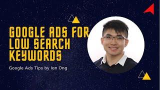 Google Ads Strategy for Low Search Volume Keywords