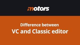 Motors - Difference between VC and Classic Editor  - StylemixThemes