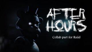 SFM FNAF | Collab Part for @raiid922 | After Hours