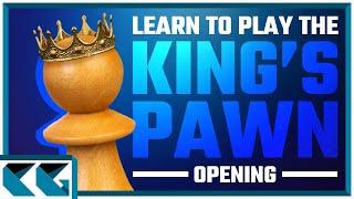 Learn to Play the King’s Pawn Opening! (1. e4!)