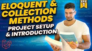 Introduction to Collections & Project Setup - Mastering Eloquent & Collection Methods