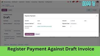 Register Payment Against Draft Invoice in Odoo 18 || Odoo 18 Features