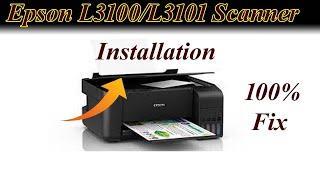 Epson L3100/L3101 Scanner installation || How To Fix Scanner Driver Epson L3100/L3101