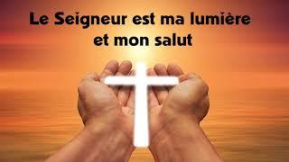 Psaume 26 : Le Seigneur est ma lumière et mon salut