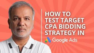 How To Test Target CPA Bidding Strategy In Google Ads | How To Set Target CPA Google Ads