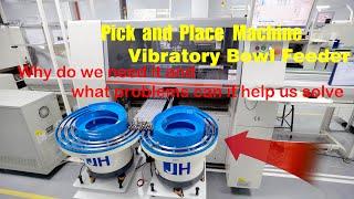 What benefits can a pick and place vibratory bowl feeder bring to you? - JHIMS