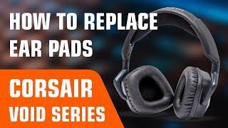 How To Replace Corsair Void Pro Ear Pads