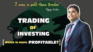 Vijay Kedia was a Trader? | Trading vs Investing | Vijay Kedia