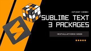 SUBLIME TEXT 3 INSTALLATION,  PACKAGE CONTROL & IT'S PACKAGES INSTALLATION WITH ITS USES.