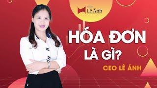 Hóa Đơn Là Gì? - Học Kế Toán Online - Kế Toán Lê Ánh