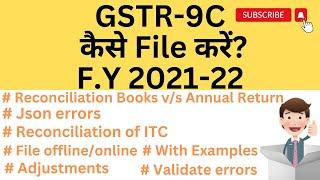 How to File GSTR 9C for FY 2021 22 II F.Y. 21-22 की GSTR-9C कैसे भरे II GST Audit GSTR 9C