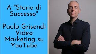 Intervista a Paolo Grisendi - Video Marketing su YouTube