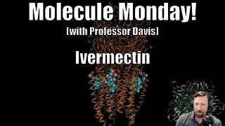 What is Ivermectin and how does it kill parasites?  A Chemist Explains.