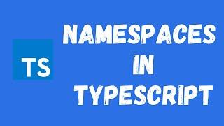 72. Implement Namespaces & Modules in the TypeScript.