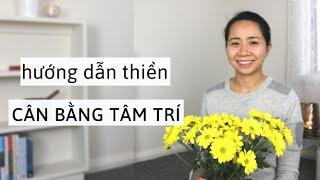 Hướng dẫn thiền cân bằng tâm trí | Tìm lại bình an