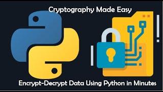 How to encrypt a file in minutes using Python programming and Fernet Algorithm