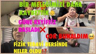 BİR MELEĞİMİZİ DAHA KAYBETTİKGÜNE KEYİFSİZ BAŞLADIFİZİK TEDAVİ DERSİNDE NELER OLDU⁉️ÇOK BUNALDIM