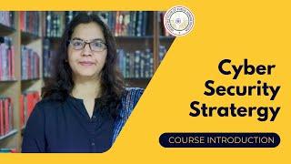 Introduction - Cyber Security Strategy - Dr Surbhi Pandey | Courses at IIPA