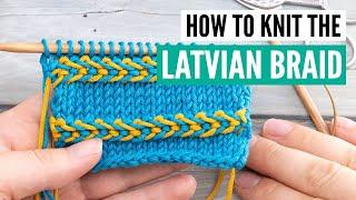 How to knit the latvian braid - flat or in the round