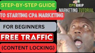 STEP-BY-STEP GUIDE TO STARTING CPA MARKETING FOR BEGINNERS (CONTENT LOCKING)