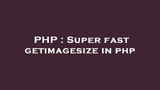 PHP : Super fast getimagesize in php