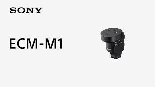 Introducing Shotgun Microphone ECM-M1 | Sony | Accessory