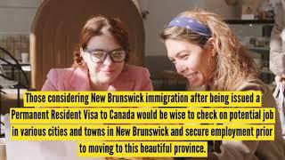 Canadian Visa Expert: Why Immigrate to New Brunswick?