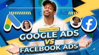 Facebook Ads vs Google Ads: Marketing Takes #1