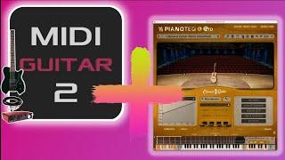 MIDI Guitar 2 & Modartt Pianoteq 8/Classical Guitar