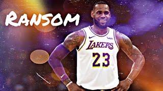 Lebron James Mix | Ransom | 19/20 Hype