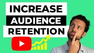 How to increase your Audience Retention on Youtube: 6 Tips for Better Audience Retention