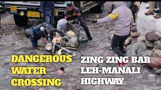 DANGEROUS WATER CROSSING {ZING ZING BAR} LEH-MANALI HIGHWAY