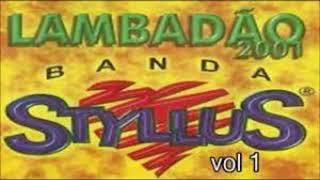 Banda Styllus - Lambadão Vol 1 ANOS 2000