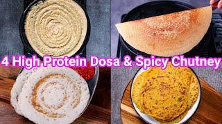 4 High Protein Dosa for Morning Breakfast | Protein Rich Dosa & Spicy Chutney Recipe