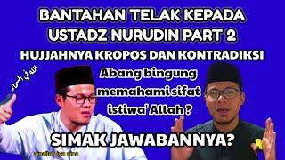 BANTAHAN TELAK KEPADA USTADZ NURUDIN HUJJAHNYA KROPOS & KONTRADIKSI PART2#ustadznurudin#ustadzviral