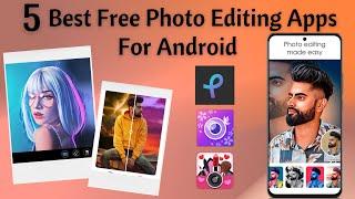 Top 5 Best Free Photo Editing Apps For Android 2023 | Photo Editing