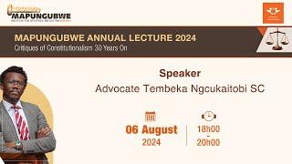 MAPUNGUBWE ANNUAL LECTURE 2024: Critiques of Constitutionalism 30 Years On