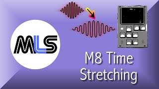 M8 Sample Time Stretching Deep Dive