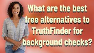 What are the best free alternatives to TruthFinder for background checks?