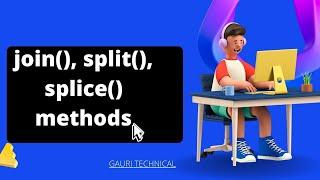 join(), split(), splice() array methods in JavaScript
